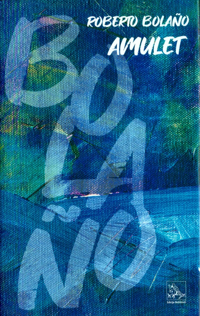 Amuleto- Bolaño, Roberto